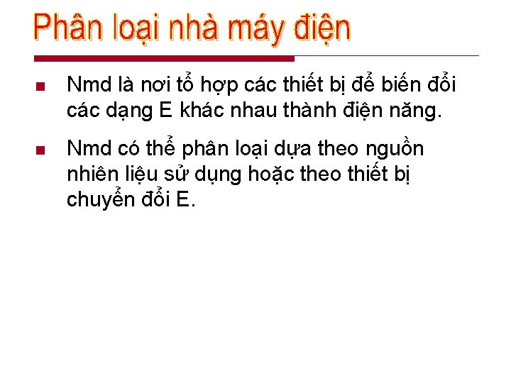 n Nmd là nơi tổ hợp các thiết bị để biến đổi các dạng