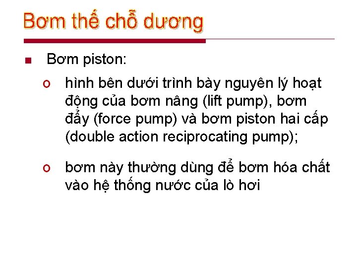 n Bơm piston: o hình bên dưới trình bày nguyên lý hoạt động của