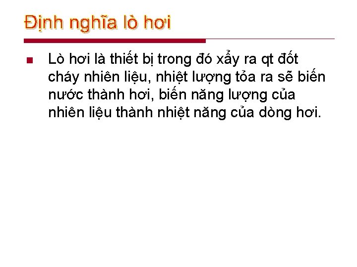 n Lò hơi là thiết bị trong đó xẩy ra qt đốt cháy nhiên