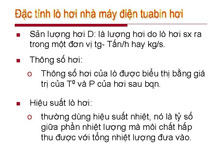 n Sản lượng hơi D: là lượng hơi do lò hơi sx ra trong