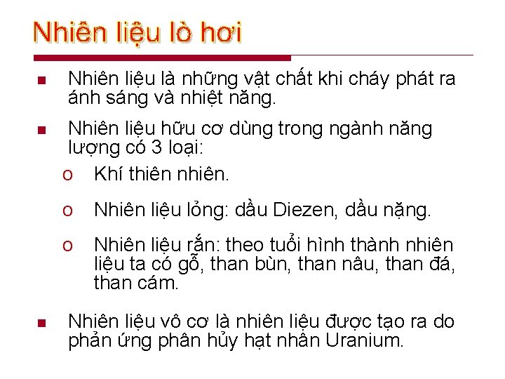 n n n Nhiên liệu là những vật chất khi cháy phát ra ánh