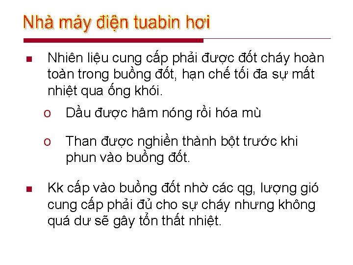 n n Nhiên liệu cung cấp phải được đốt cháy hoàn trong buồng đốt,