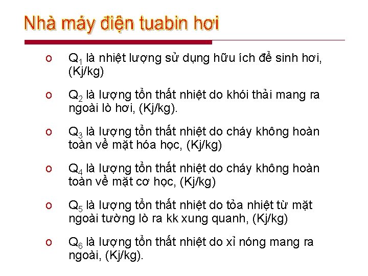 o Q 1 là nhiệt lượng sử dụng hữu ích để sinh hơi, (Kj/kg)