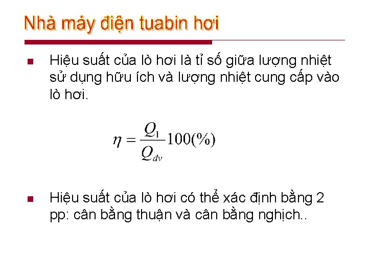 n Hiệu suất của lò hơi là tỉ số giữa lượng nhiệt sử dụng