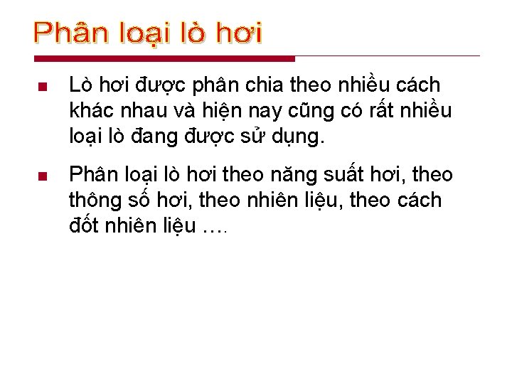 n Lò hơi được phân chia theo nhiều cách khác nhau và hiện nay