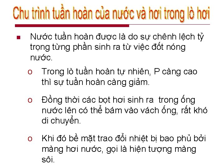 n Nước tuần hoàn được là do sự chênh lệch tỷ trọng từng phần