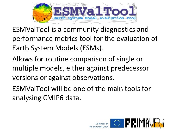 ESMVal. Tool is a community diagnostics and performance metrics tool for the evaluation of