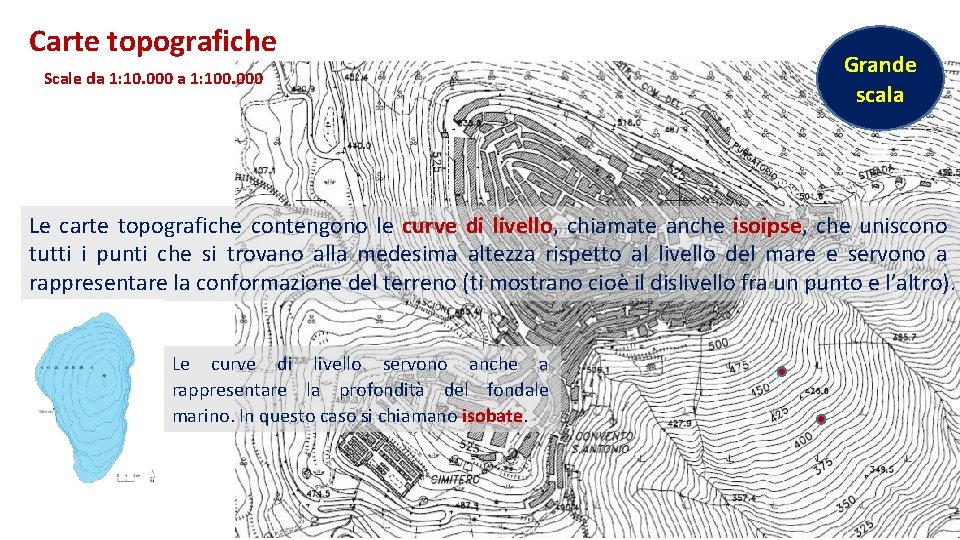 Carte topografiche Scale da 1: 10. 000 a 1: 100. 000 Grande scala Le