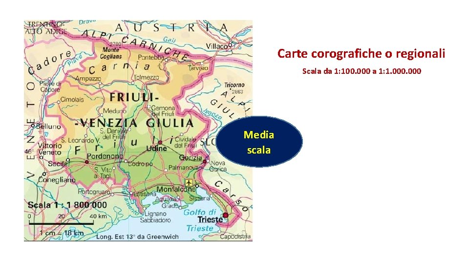 Carte corografiche o regionali Scala da 1: 100. 000 a 1: 1. 000 Media