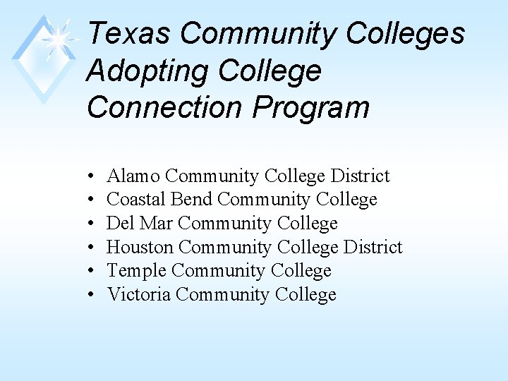 Texas Community Colleges Adopting College Connection Program • • • Alamo Community College District