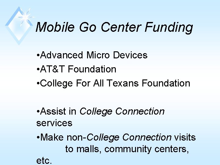 Mobile Go Center Funding • Advanced Micro Devices • AT&T Foundation • College For