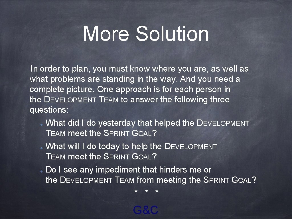 More Solution In order to plan, you must know where you are, as well