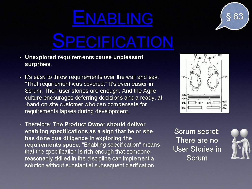 ENABLING § 63 SPECIFICATION • Unexplored requirements cause unpleasant surprises. • It's easy to