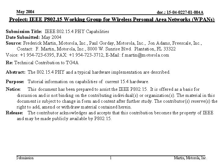 May 2004 doc. : 15 -04 -0227 -01 -004 A Project: IEEE P 802.