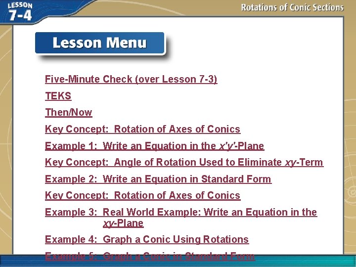Five-Minute Check (over Lesson 7 -3) TEKS Then/Now Key Concept: Rotation of Axes of