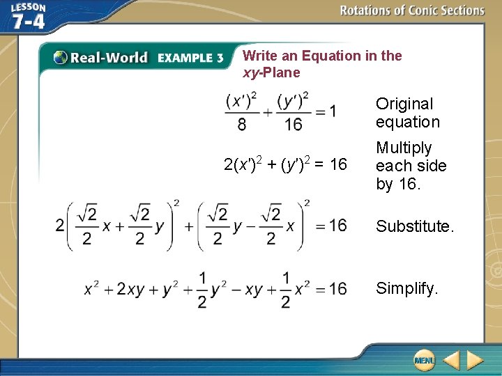 Write an Equation in the xy-Plane Original equation 2(x′)2 + (y′)2 = 16 Multiply