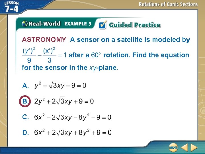 ASTRONOMY A sensor on a satellite is modeled by after a 60° rotation. Find