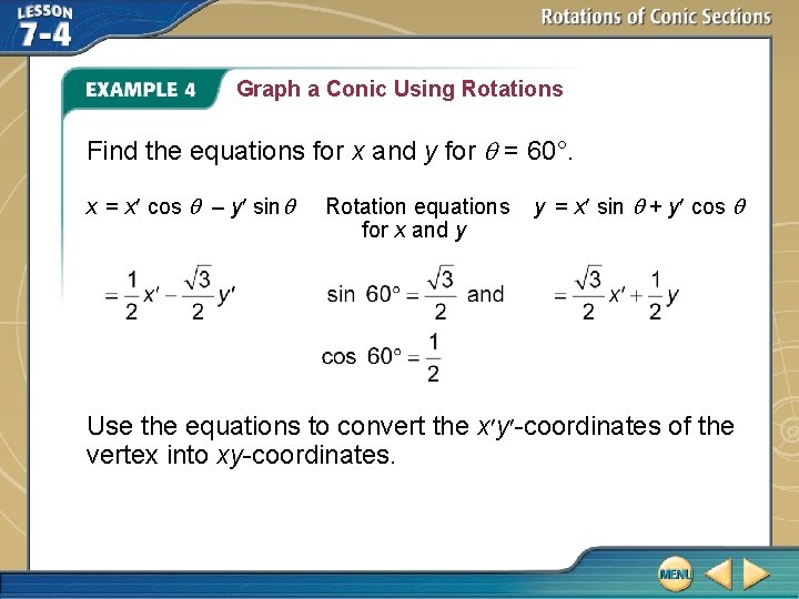 Graph a Conic Using Rotations Find the equations for x and y for =