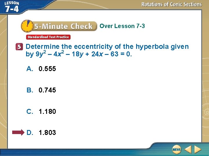 Over Lesson 7 -3 Determine the eccentricity of the hyperbola given by 9 y