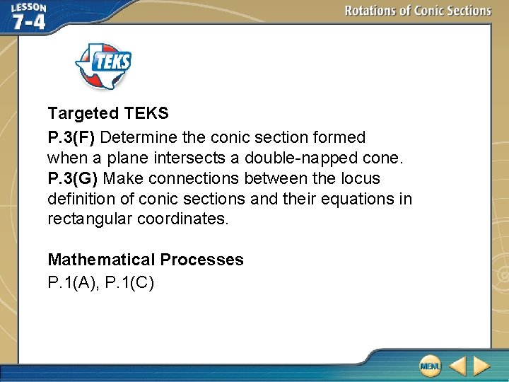 Targeted TEKS P. 3(F) Determine the conic section formed when a plane intersects a