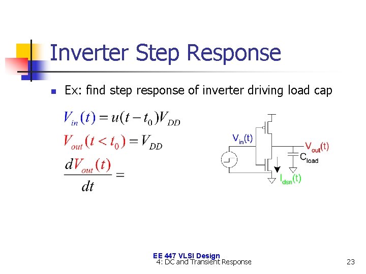 Inverter Step Response n Ex: find step response of inverter driving load cap EE