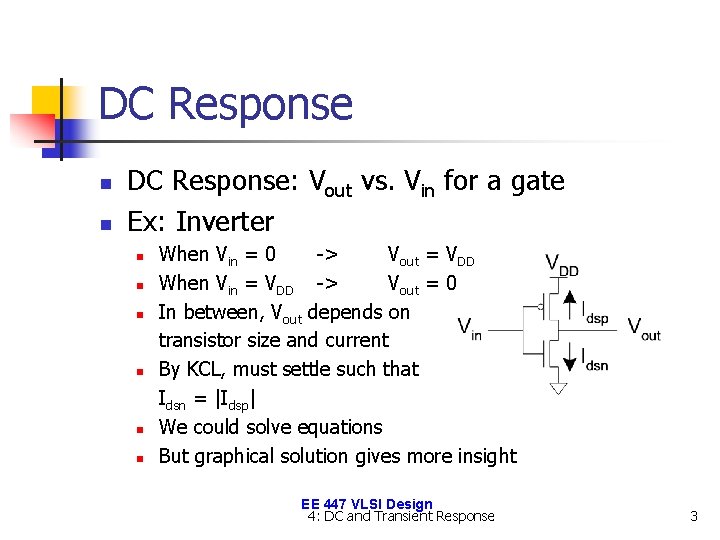DC Response n n DC Response: Vout vs. Vin for a gate Ex: Inverter