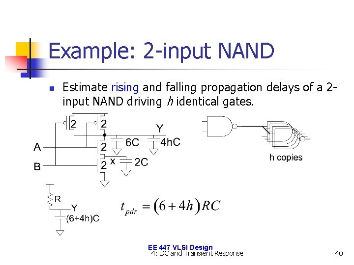 Example: 2 -input NAND n Estimate rising and falling propagation delays of a 2