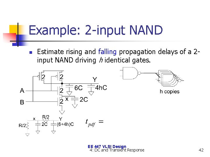 Example: 2 -input NAND n Estimate rising and falling propagation delays of a 2