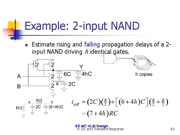 Example: 2 -input NAND n Estimate rising and falling propagation delays of a 2