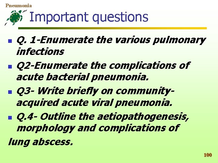 Pneumonia Important questions Q. 1 -Enumerate the various pulmonary infections n Q 2 -Enumerate