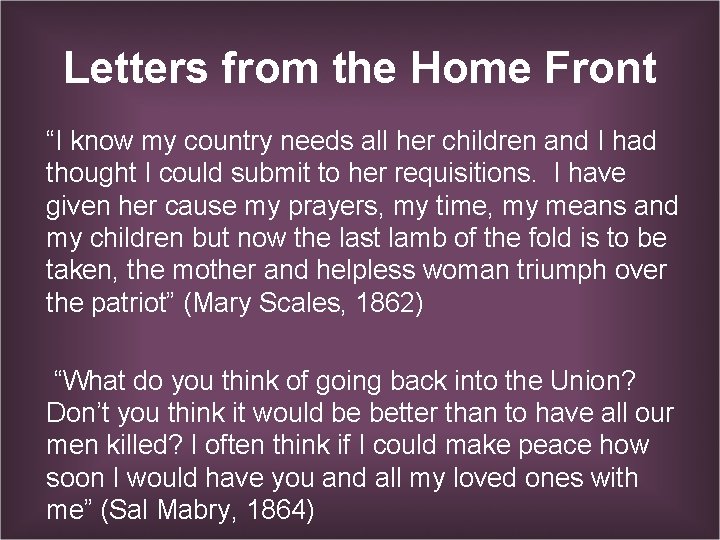 Letters from the Home Front “I know my country needs all her children and