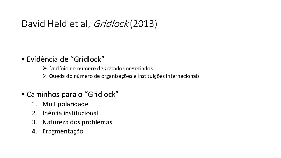 David Held et al, Gridlock (2013) • Evidência de “Gridlock” Ø Declínio do número