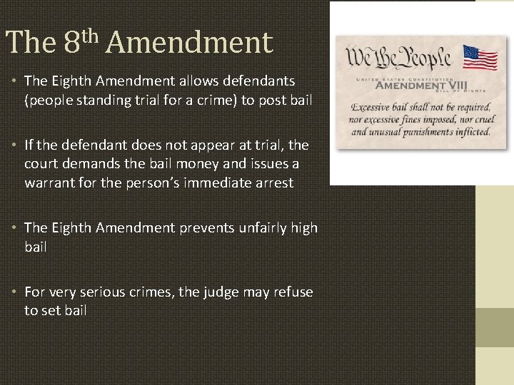 The 8 th Amendment • The Eighth Amendment allows defendants (people standing trial for