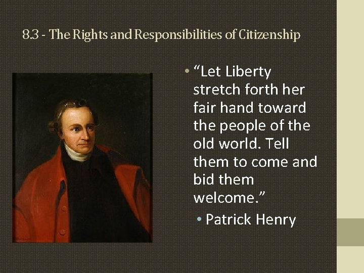 8. 3 - The Rights and Responsibilities of Citizenship • “Let Liberty stretch forth