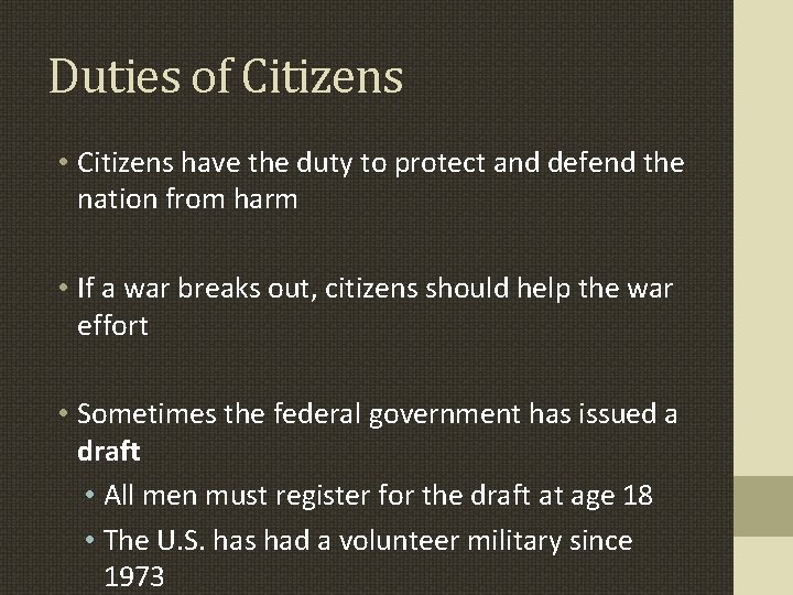Duties of Citizens • Citizens have the duty to protect and defend the nation