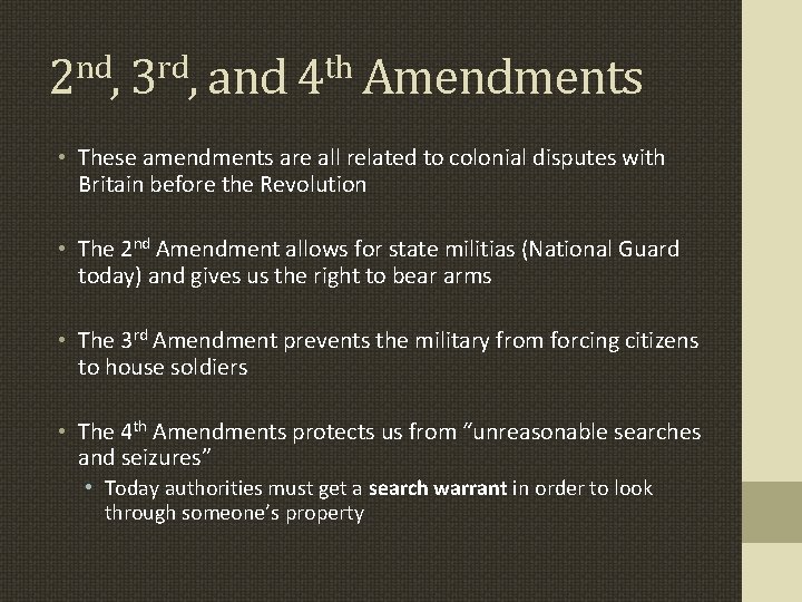 2 nd, 3 rd, and 4 th Amendments • These amendments are all related