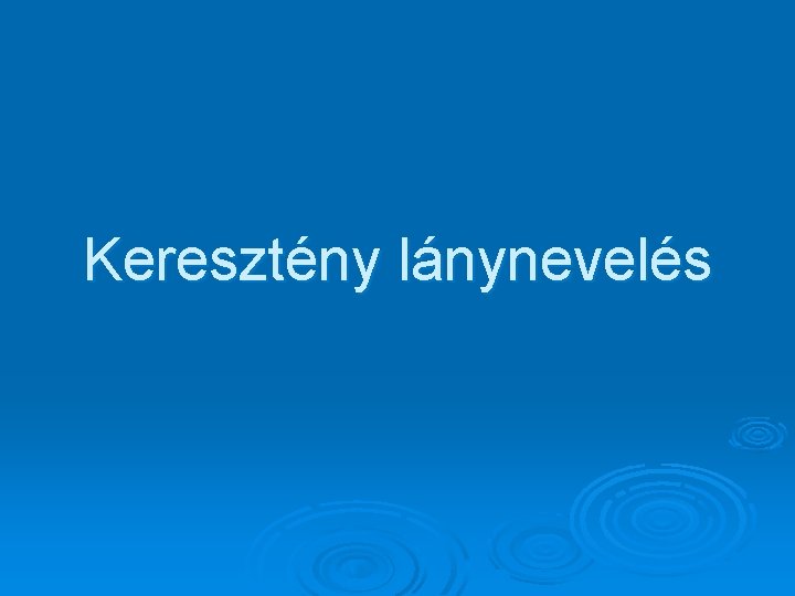 Keresztény lánynevelés 