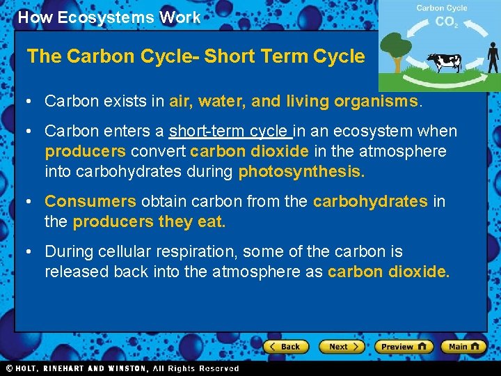 How Ecosystems Work Section 2 The Carbon Cycle- Short Term Cycle • Carbon exists