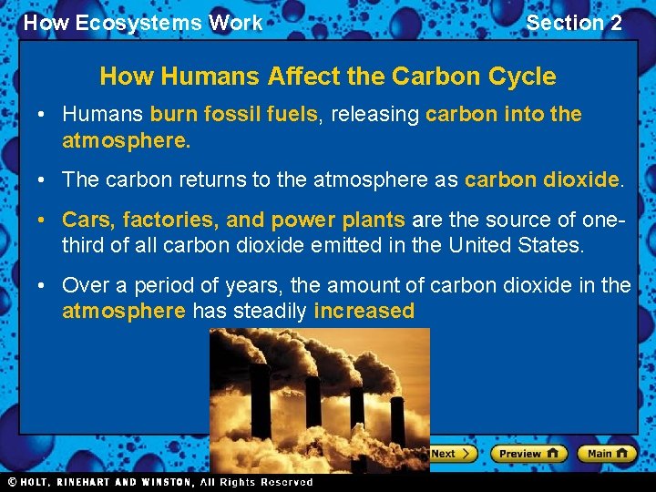 How Ecosystems Work Section 2 How Humans Affect the Carbon Cycle • Humans burn