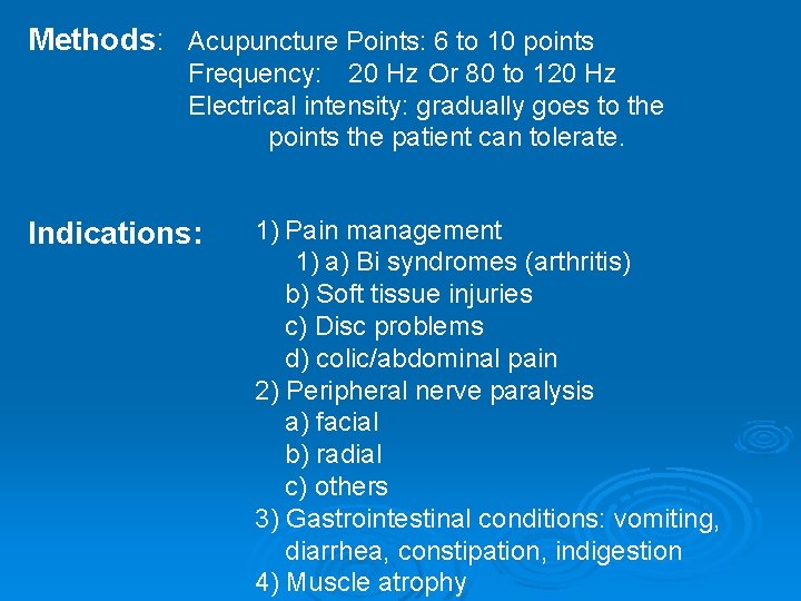 Methods: Acupuncture Points: 6 to 10 points Frequency: 20 Hz Or 80 to 120