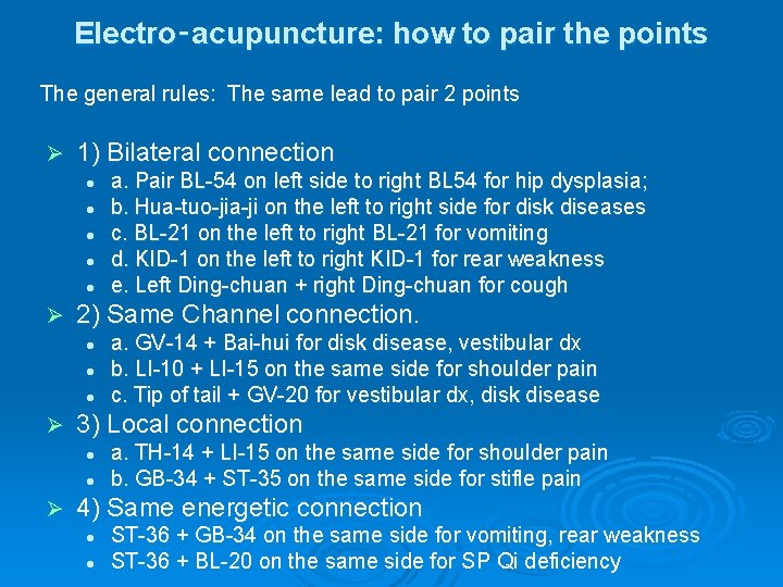 Electro‑acupuncture: how to pair the points The general rules: The same lead to pair