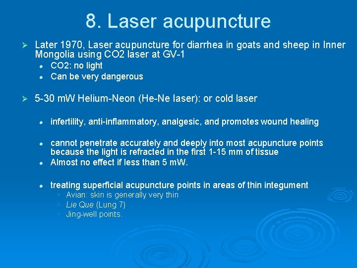 8. Laser acupuncture Ø Later 1970, Laser acupuncture for diarrhea in goats and sheep