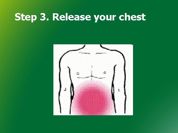 Step 3. Release your chest 