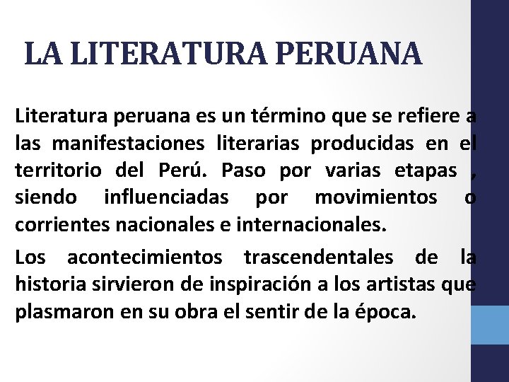 LA LITERATURA PERUANA Literatura peruana es un término que se refiere a las manifestaciones