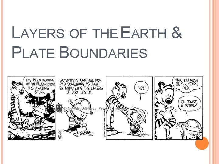 LAYERS OF THE EARTH & PLATE BOUNDARIES 