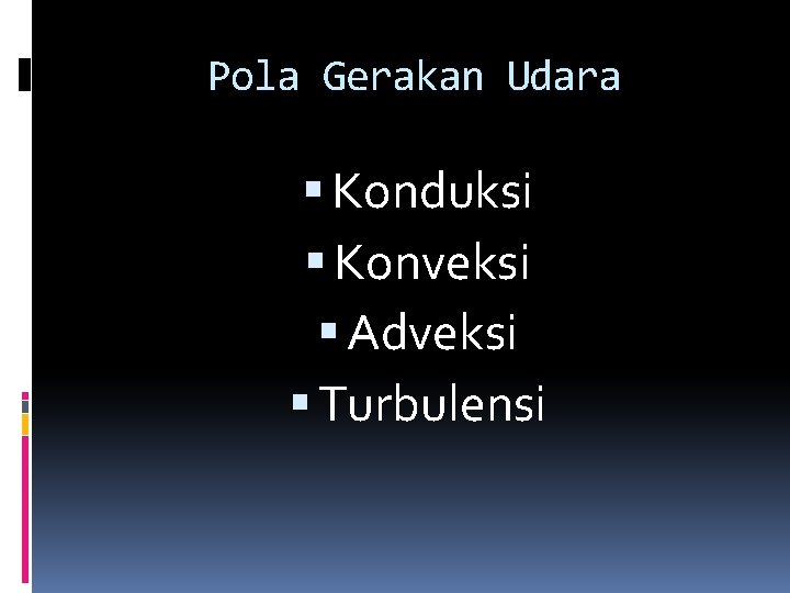 Pola Gerakan Udara Konduksi Konveksi Adveksi Turbulensi 