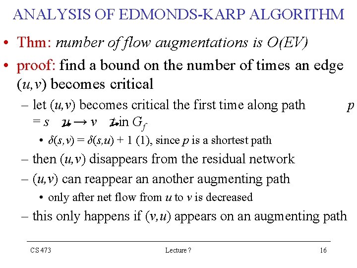 ANALYSIS OF EDMONDS-KARP ALGORITHM • Thm: number of flow augmentations is O(EV) • proof: