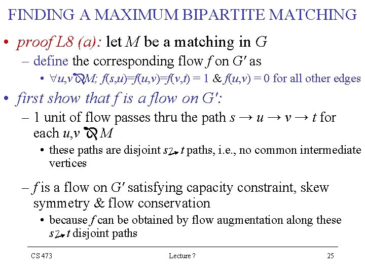 FINDING A MAXIMUM BIPARTITE MATCHING • proof L 8 (a): let M be a