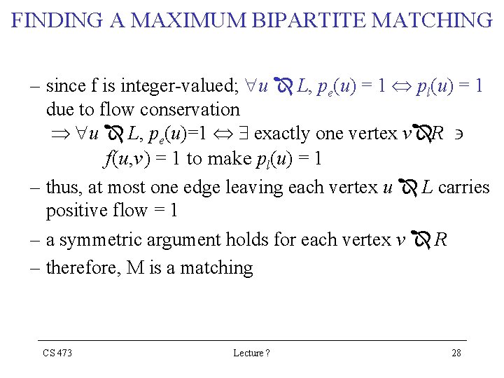 FINDING A MAXIMUM BIPARTITE MATCHING – since f is integer-valued; u L, pe(u) =