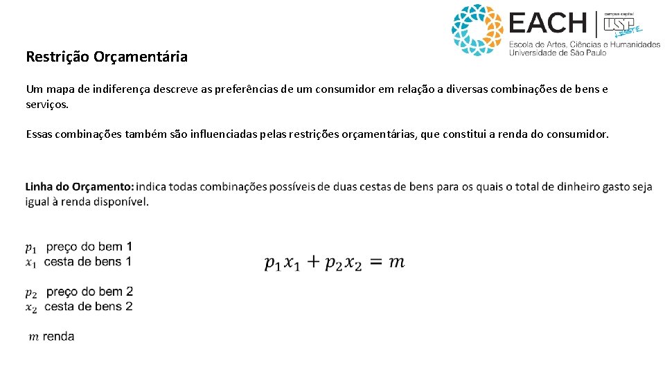Restrição Orçamentária Um mapa de indiferença descreve as preferências de um consumidor em relação